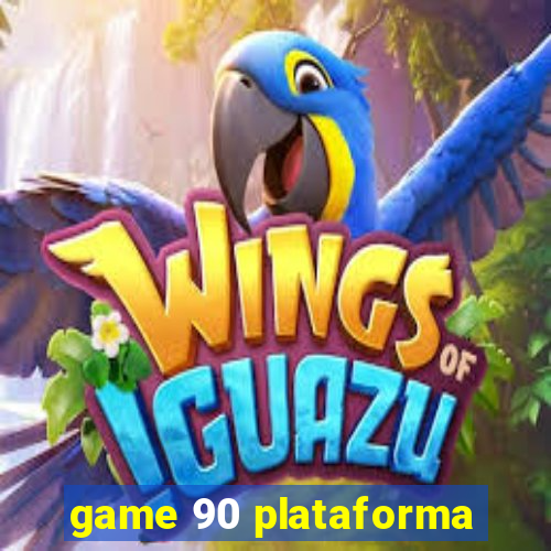 game 90 plataforma